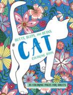 Butts, Bleps, and Beans Cat Coloring Book: 35 Coloring Pages for Adults di Rockridge Press edito da ROCKRIDGE PR