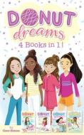Donut Dreams 4 Books in 1!: Hole in the Middle; So Jelly!; Family Recipe; Ready, Set, Bake! di Coco Simon edito da SIMON SPOTLIGHT