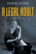 A Legal Adult di Donna Stone edito da Strategic Book Publishing