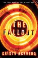 The Fallout di Kristy Acevedo edito da SOURCEBOOKS FIRE