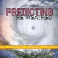 Predicting the Weather di Mari C. Schuh edito da DISCOVERY LIB