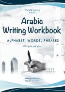 Arabic Writing Workbook di Soulayman de Kerdoret edito da Madrassa Online Llc