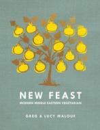 The New Feast di Greg Malouf, Lucy Malouf edito da Hardie Grant London Ltd.