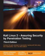 Kali Linux 2 - Assuring Security by Penetration Testing, Third Edition di Gerard Johansen edito da PACKT PUB