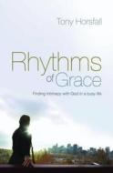 Rhythms of Grace di Tony Horsfall edito da BRF (The Bible Reading Fellowship)