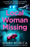 Local Woman Missing di Mary Kubica edito da Harpercollins Publishers