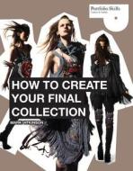 How to Create Your Final Collection di Mark Atkinson edito da Laurence King Publishing