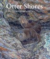 Otter Shores di David Bennett edito da Langford Press