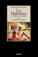 Las Hortensias y Otros Cuentos di Felisberto Hernandez, Felisberto Hernaandez edito da Stockcero