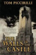 The Walls of the Castle di Tom Piccirilli edito da Dark Regions Press