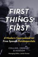 First Things First di Ronald K. L. Collins, Will Creeley, Jr. David L. Hudson edito da Foundation for Individual Rights in Education (FIR