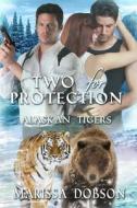 Two for Protection di Marissa Dobson edito da Sunshine Press