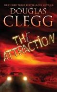The Attraction di Douglas Clegg edito da LIGHTNING SOURCE INC