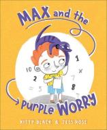 Max and the Purple Worry di Kitty Black edito da FLYAWAY BOOKS