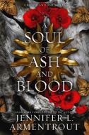 A Soul of Ash and Blood: A Blood and Ash Novel di Jennifer L. Armentrout edito da BLUE BOX PR