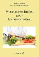 Mes recettes faciles pour les hémorroïdes. di Cédric Menard edito da Books on Demand