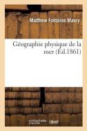 Géographie Physique de la Mer di Maury-M F. edito da Hachette Livre - BNF