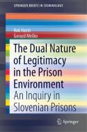The Dual Nature of Legitimacy in the Prison Environment di Rok Hacin, Gorazd Mesko edito da Springer International Publishing