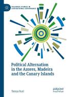 Political Alternation In The Azores, Madeira And The Canary Islands di Teresa Ruel edito da Springer Nature Switzerland AG