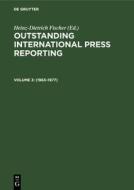 Outstanding International Press Reporting, Volume 3, Outstanding International Press Reporting (1963-1977) edito da De Gruyter