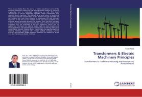 Transformers & Electric Machinery Principles di Fathe Allythi edito da LAP Lambert Academic Publishing