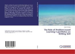 The Role of Problem-based Learning E-portfolios on Writing Skill di Soodeh Babaee edito da LAP Lambert Academic Publishing