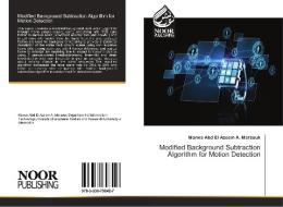 Modified Background Subtraction Algorithm for Motion Detection di Marwa Abd El Azeem A. Marzouk edito da Noor Publishing