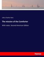 The mission of the Comforter di Julius Charles Hare edito da hansebooks