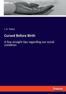 Cursed Before Birth di J. H. Tilden edito da hansebooks
