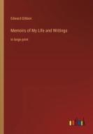 Memoirs of My Life and Writings di Edward Gibbon edito da Outlook Verlag