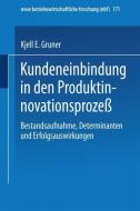 Kundeneinbindung in den Produktinnovationsprozeß di Kjell E. Gruner edito da Gabler Verlag