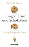 Hunger, Frust und Schokolade di Michael Macht edito da Droemer HC