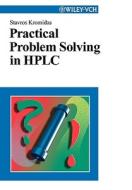 Practical Problem Solving in HPLC di Stavros Kromidas edito da Wiley VCH Verlag GmbH