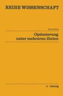 Optimierung unter mehreren Zielen di Werner Dück edito da Vieweg+Teubner Verlag