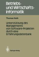 Unterstützung des Managements von Software-Projekten durch eine Erfahrungsdatenbank di Thomas Noth edito da Springer Berlin Heidelberg
