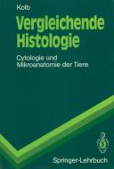 Vergleichende Histologie di Gertrud M. H. Kolb edito da Springer Berlin Heidelberg