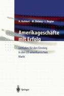 Amerikageschäfte mit Erfolg di Michael J. Delany, Helmut Kohlert, Ingo Regier edito da Springer Berlin Heidelberg