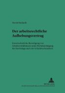 Der arbeitsrechtliche Aufhebungsvertrag di Nicole Burkardt edito da Lang, Peter GmbH