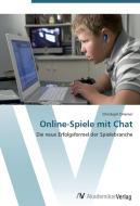 Online-Spiele mit Chat di Christoph Driemer edito da AV Akademikerverlag