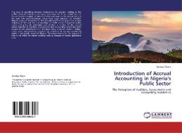 Introduction of Accrual Accounting in Nigeria's Public Sector di Sunday Okaro edito da LAP Lambert Academic Publishing