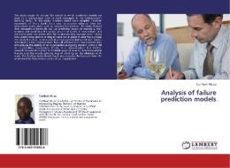 Analysis of failure prediction models di Cuthbert Muza edito da LAP Lambert Academic Publishing
