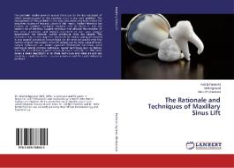 The Rationale and Techniques of Maxillary Sinus Lift di Kshitij Pardeshi, Amit Agrawal, Neha Mirchandani edito da LAP Lambert Academic Publishing