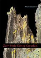 Zum Hofe König Xerudals di Michael Bermine edito da Books on Demand