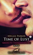 Time of Lust   Band 7   Absolute Unterwerfung   Roman di Megan Parker edito da Blue Panther Books