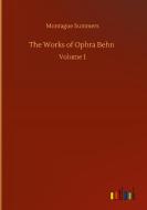 The Works of Ophra Behn di Montague Summers edito da Outlook Verlag