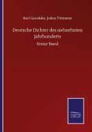 Deutsche Dichter des siebzehnten Jahrhunderts di Karl Tittmann Goedeke edito da Salzwasser-Verlag GmbH