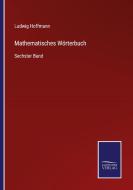 Mathematisches Wörterbuch di Ludwig Hoffmann edito da Salzwasser-Verlag GmbH