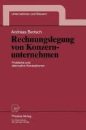 Rechnungslegung von Konzernunternehmen di Andreas Bertsch edito da Physica-Verlag HD