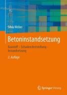 Betoninstandsetzung di Silvia Weber edito da Vieweg+Teubner Verlag