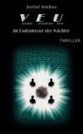 VEU - Im Fadenkreuz der Wächter di Detlef Nießen edito da Books on Demand